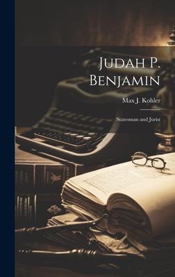 Judah P. Benjamin: Statesman and Jurist