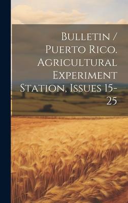 Bulletin / Puerto Rico. Agricultural Experiment Station, Issues 15-25