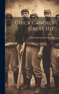Chick Gandil’s Great Hit