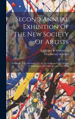 Second Annual Exhibition Of The New Society Of Artists: November 8 To November 27, At The Galleries Of E. Gimpel & Wildenstein, 647 Fifth Avenue, New