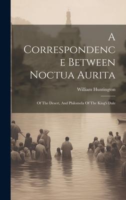 A Correspondence Between Noctua Aurita: Of The Desert, And Philomela Of The King’s Dale
