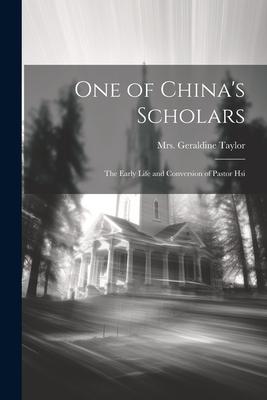 One of China’s Scholars: The Early Life and Conversion of Pastor Hsi