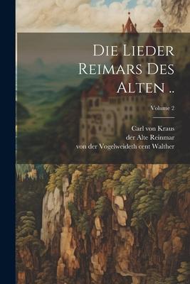 Die Lieder Reimars Des Alten ..; Volume 2