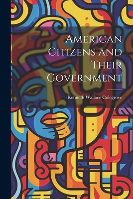 American Citizens and Their Government