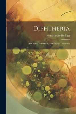 Diphtheria: Its Causes, Prevention, and Proper Treatment