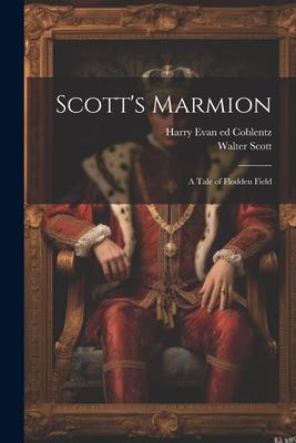 Scott’s Marmion; a Tale of Flodden Field
