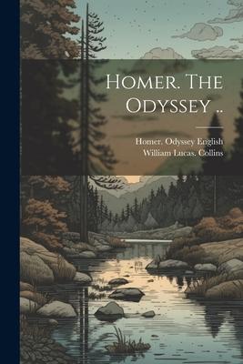 Homer. The Odyssey ..