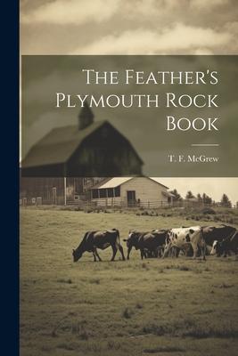 The Feather’s Plymouth Rock Book