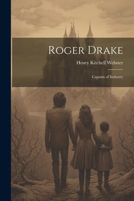 Roger Drake: Captain of Industry