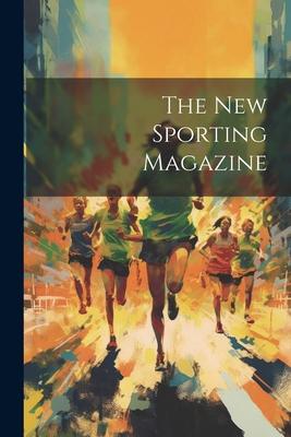 The New Sporting Magazine