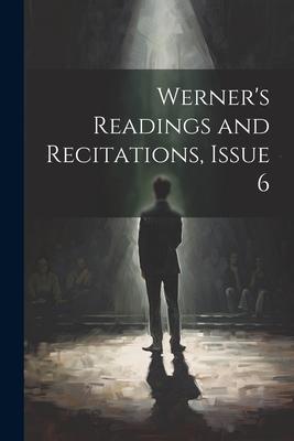 Werner’s Readings and Recitations, Issue 6