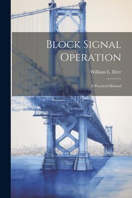 Block Signal Operation: A Practical Manual