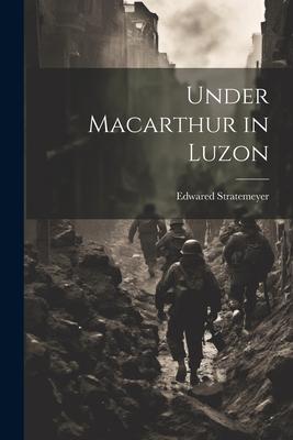 Under Macarthur in Luzon