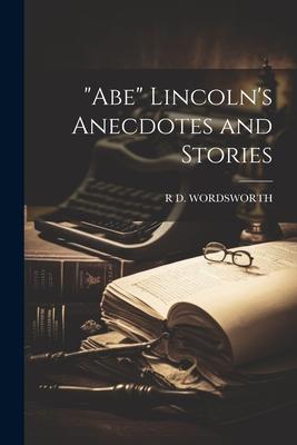 Abe Lincoln’s Anecdotes and Stories