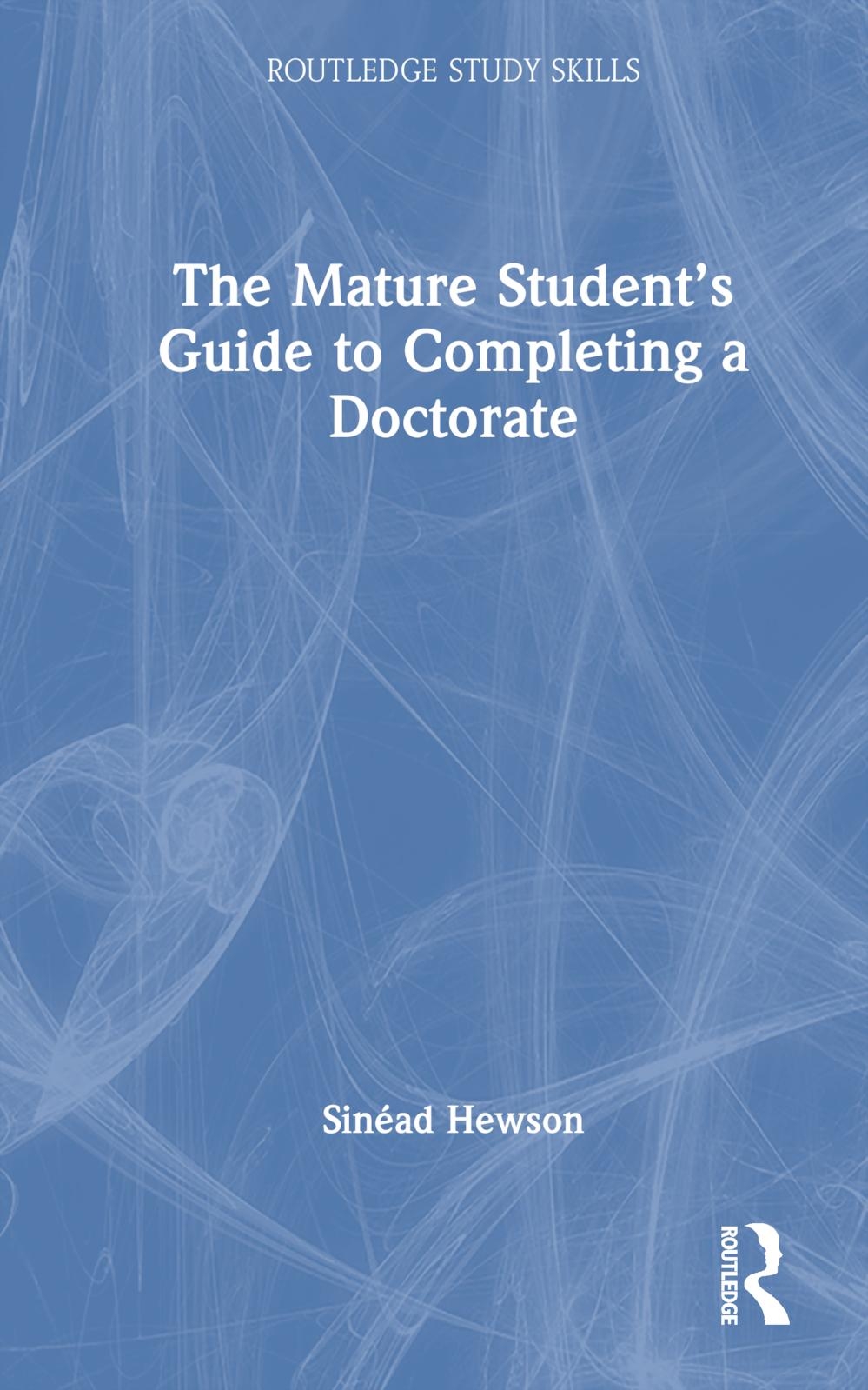 The Mature Student’s Guide to Completing a Doctorate
