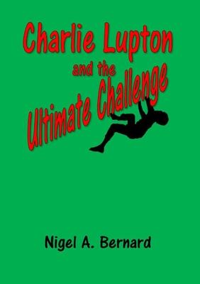 Charlie Lupton and the Ultimate Challenge