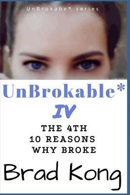 UnBrokable* IV: The 4th 10 Reasons Why People Go Broke Despite Working