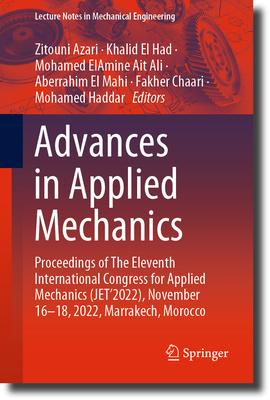 Advances in Applied Mechanics: Proceedings of the Eleventh International Congress for Applied Mechanics (Jet’2022), November 16-18, 2022, Marrakech,