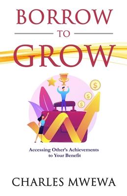 Borrow to Grow: Accessing Other’s Achievements to Your Benefit