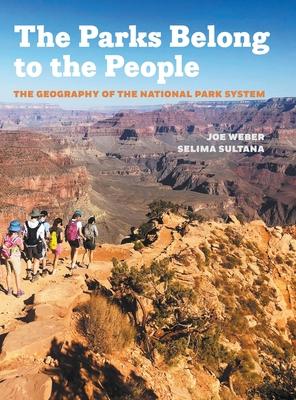 The Parks Belong to the People: The Geography of the National Park System