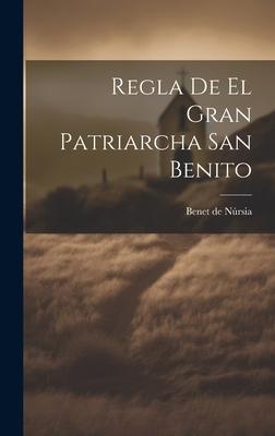 Regla De El Gran Patriarcha San Benito