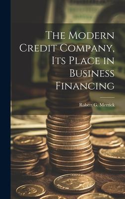 The Modern Credit Company, its Place in Business Financing