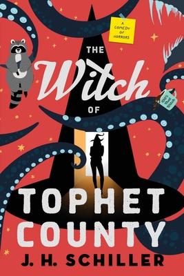 The Witch of Tophet County: A Comedy of Horrors