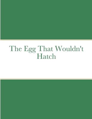 The Egg That Wouldn’t Hatch