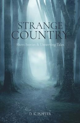 Strange Country: Short Stories & Unnerving Tales