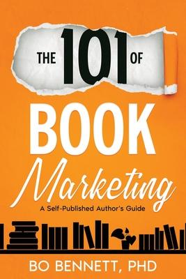 The 101 of Book Marketing: A Self-Published Author’s Guide