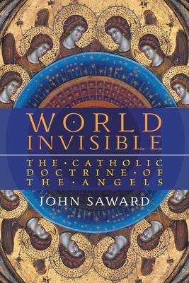 World Invisible: The Catholic Doctrine of the Angels