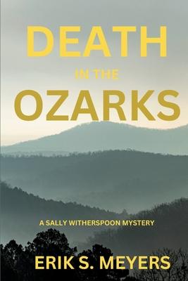 Death in the Ozarks: A Sally Witherspoon Mystery
