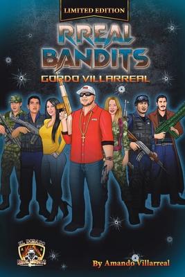 RReal Bandits: Gordo Villarreal