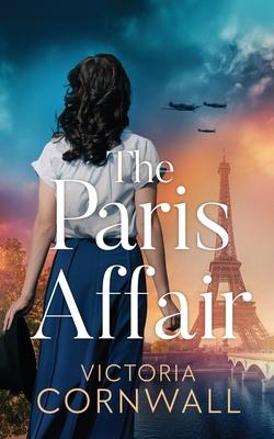 The Paris Affair: A brand new totally unputdownable and utterly emotional WW2 historical novel