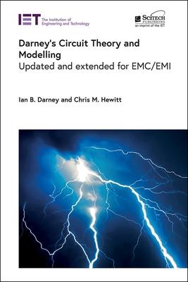 Darney’s Circuit Theory and Modelling: Updated and Extended for Emc/EMI