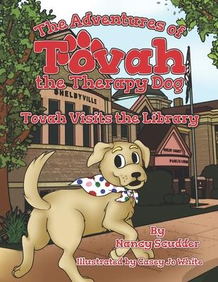 The Adventures of Tovah the Therapy Dog: Tovah Visits the Library