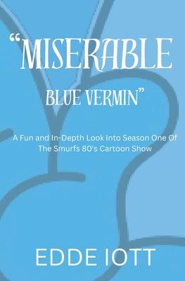 Miserable Blue Vermin: A Fun and in-Depth Look into Season One of the Smurfs 80’s Cartoon Show