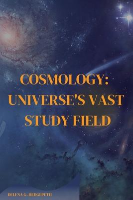 Cosmology: Universe’s vast study field
