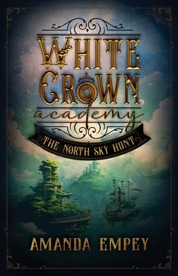 White Crown Academy: The North Sky Hunt