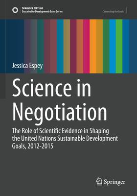 Science in Negotiation: The Role of Scientific Evidence in Shaping the United Nations Sustainable Development Goals, 2012-2015