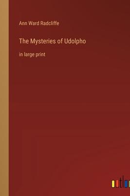 The Mysteries of Udolpho: in large print
