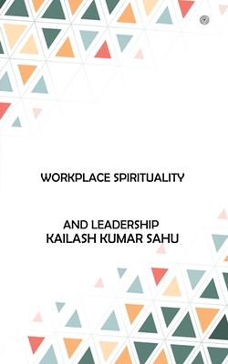 Workplace Spirituality and Leadership
