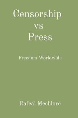 Censorship vs Press: Freedom Worldwide