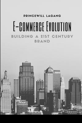 E-commerce Evolution: Building a 21st Century Brand