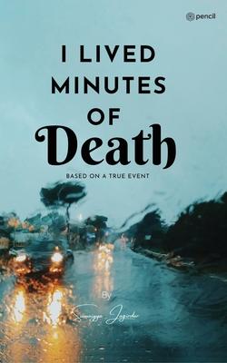 I Lived Minutes Of Death: Based on true incident