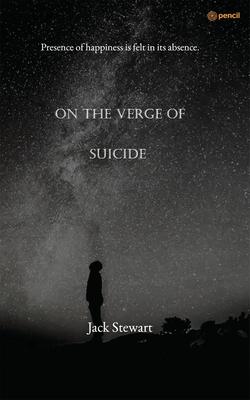 On The Verge of Suicide