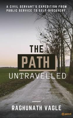 The Path Untravelled: A civil servant’s expedition from public service to self discovery