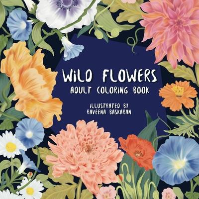 Wild Flowers - Adult Coloring Book: A Wildflower Coloring Adventure for Adults