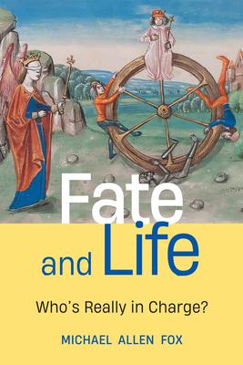 Fate and Life: Who’s Really in Charge?