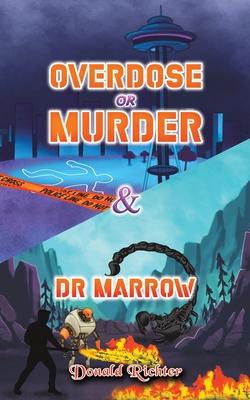 Overdose or Murder & Dr Marrow